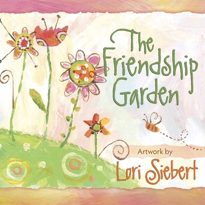 The Friendship Garden - Siebert, Lori