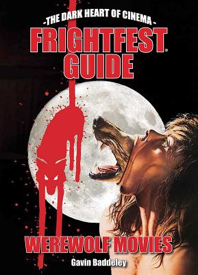 The Frightfest Guide to Werewolf Movies - Carolyn, Axelle, and Nyman, Andy (Foreword by)