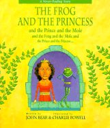 The Frog and the Princess: And the Prince and the Mole, and the Frog and the Mole, and the Prince and the Princess...