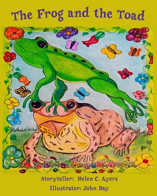 The Frog and the Toad - Ayers, Lonnie D (Editor), and Ayers, Helen C