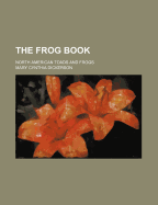 The Frog Book North American Toads and Frogs