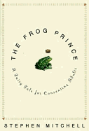 The Frog Prince: A Fairy Tale for Consenting Adults - Mitchell, Stephen