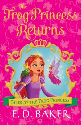 The Frog Princess Returns - Baker, E D