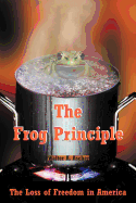 The Frog Principle: The Loss of Freedom in America