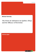 The Front de Liberation Du Quebec (Flq) and the Efficacy of Terrorism