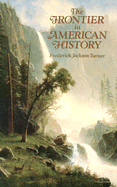 The Frontier in American History - Turner, Frederick Jackson