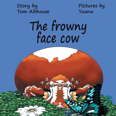 The frowny face cow - Althouse, Tom, and Garvin, Yuana