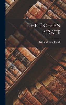 The Frozen Pirate - Russell, William Clark