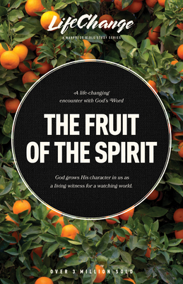 The Fruit of the Spirit: A Bible Study on Reflecting the Character of God - The Navigators (Creator), and Kuhatschek, Jack