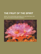 The Fruit of the Spirit: Being Ten Addresses Bearing on the Spiritual Life