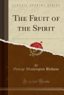 The Fruit of the Spirit (Classic Reprint)