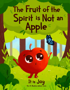 The Fruit of the Spirit is Not an Apple: It is Joy