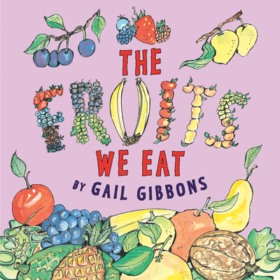 The Fruits We Eat - Gibbons, Gail