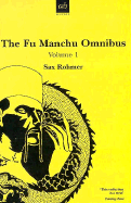 The Fu Manchu Omnibus: Volume 1 - Rohmer, Sax, Professor