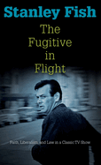 The Fugitive in Flight: Faith, Liberalism, and Law in a Classic TV Show