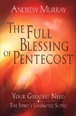 The Full Blessing of Pentecost - Murray, Andrew