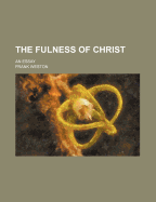 The Fulness of Christ: An Essay