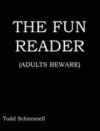 The Fun Reader: (Adults Beware)