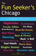 The Fun Seeker's Chicago: The Ultimate Guide to One of the World's Hottest Cities
