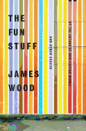 The Fun Stuff: And Other Essays