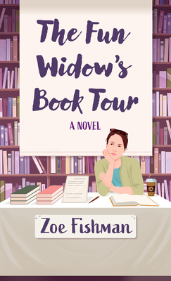 The Fun Widow's Book Tour - Fishman, Zoe