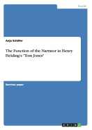 The Function of the Narrator in Henry Fielding's "Tom Jones" - Schfer, Anja