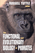 The Functional and Evolutionary Biology of Primates