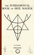The Fundamental Book of Sigil Magick