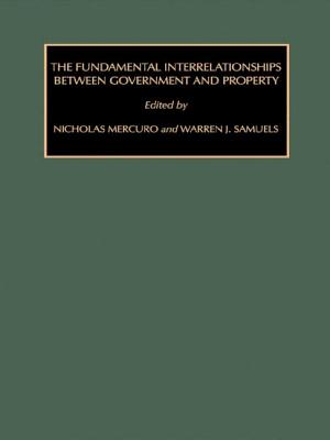 The Fundamental Interrelationships between Government and Property - Mercuro, Nicholas (Editor), and Samuels, Warren J (Editor)