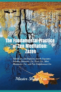 The Fundamental Practice of Zen Meditation: Zazen: Suitable for Zen Beginners and the Inquisitive: Including Heterodox Zen, Koan Zen, Silent Illumination Zen, and Post-Enlightenment Zen