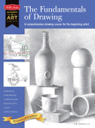 The Fundamentals of Drawing: A Comprehensive Drawing Course for the Beginning Artist