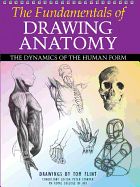 The Fundamentals of Drawing Anatomy: The Dynamics of the Human Form