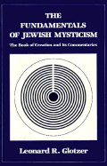 The Fundamentals of Jewish Mysticism:: The Book of Creation and Its Commentaries - Glotzer, Leonard R