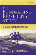 The Fundraising Feasibility Study: It's Not About the Money