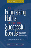 The Fundraising Habits of Supremely Successful Boards: A 59-Minute Guide to Ensuring Your Organization's Future