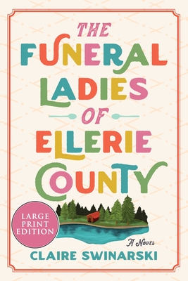 The Funeral Ladies of Ellerie County - Swinarski, Claire