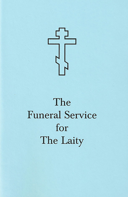 The Funeral Service for the Laity - Monastery, Holy Trinity