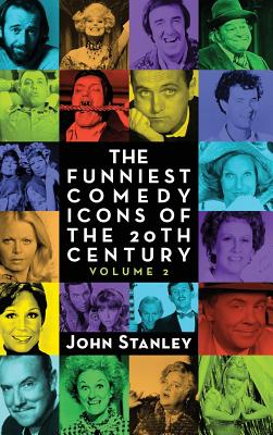 The Funniest Comedy Icons of the 20th Century, Volume 2 (hardback) - Stanley, Paul