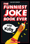 The Funniest Joke Book Ever for Kids: Over 200 Jokes! the Perfect Stocking Stuffer for Kids!