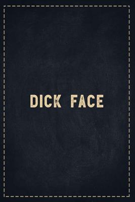 The Funny Office Gag Gifts: Dick Face Composition Notebook Lightly Lined Pages Daily Journal Blank Diary Notepad 6x9 - Theofficeboss, and Robustcreative