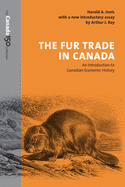 The Fur Trade in Canada: An Introduction to Canadian Economic History