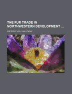 The Fur Trade in Northwestern Development