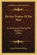 The Fur Traders of the West: Or Adventures Among the Redskins (1896)