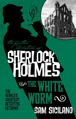 The Further Adventures of Sherlock Holmes - The White Worm - Siciliano, Sam