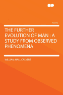 The Further Evolution of Man: A Study from Observed Phenomena