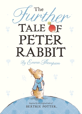 The Further Tale of Peter Rabbit - Thompson, Emma
