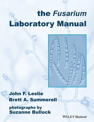 The Fusarium Laboratory Manual - Leslie, John F, and Summerell, Brett A