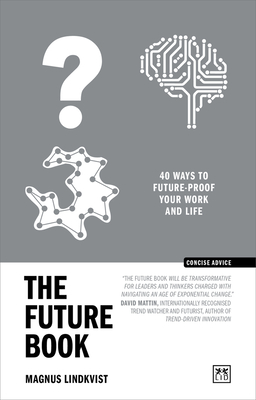 The Future Book: 50 Ways to Future-Proof Your Work and Life - Lindkvist, Magnus