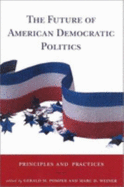 The Future of American Democratic Politics: Principles and Practices
