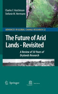 The Future of Arid Lands--Revisited: A Review of 50 Years of Drylands Research - Hutchinson, C F